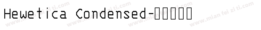 Hewetica Condensed字体转换